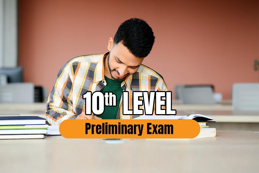 10th level preliminary exam
